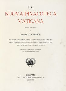 PIETRO D'ACHIARDI - La nuova Pinacoteca Vaticana descritta ed illustrata.