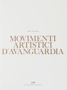 MARIO DE MICHELI - Movimenti artistici d'avanguardia.
