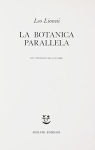 Leo Lionni : La botanica parallela. Illustrazioni dell'Autore.  - Asta Libri, autografi e manoscritti - Associazione Nazionale - Case d'Asta italiane