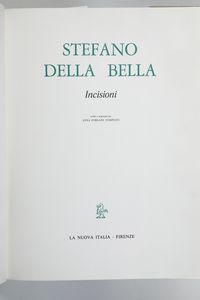 Stefano della bella, Monografia delle incisioni, Firenze 1972 La nuova Italia  - Asta Antiquariato - Associazione Nazionale - Case d'Asta italiane