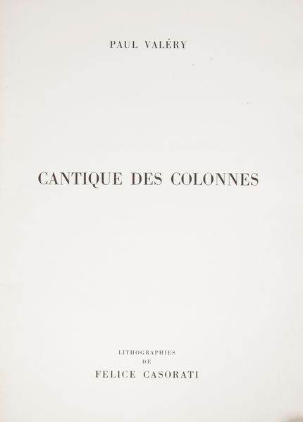 Felice Casorati : Cantiques des Colonnes - Felice Casorati e Paul Val�ry, con un testo di Mario Luzi  - Asta Grafica Internazionale e Multipli d'Autore - Associazione Nazionale - Case d'Asta italiane