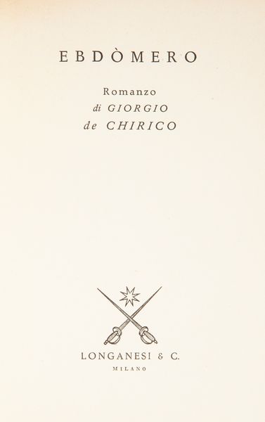 Giorgio de Chirico : Giorgio De Chirico - Hebdomeros  - Asta Asta A Tempo - Libri d'arte, D'artista e Manifesti - Associazione Nazionale - Case d'Asta italiane