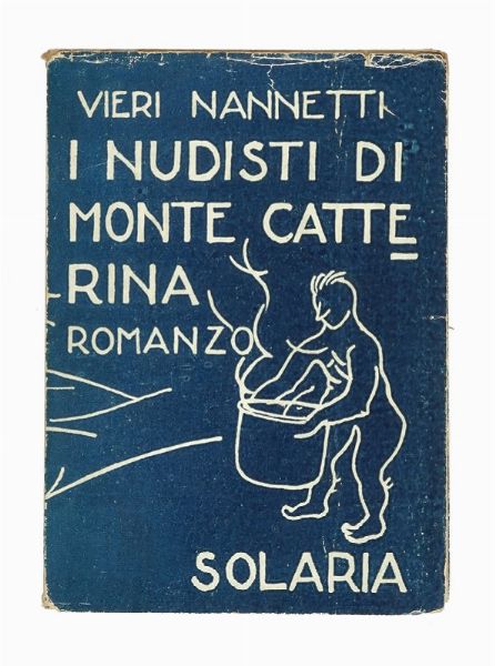 Vieri Nannetti : I nudisti di Monte Catterina.  - Asta Libri, autografi e manoscritti - Associazione Nazionale - Case d'Asta italiane