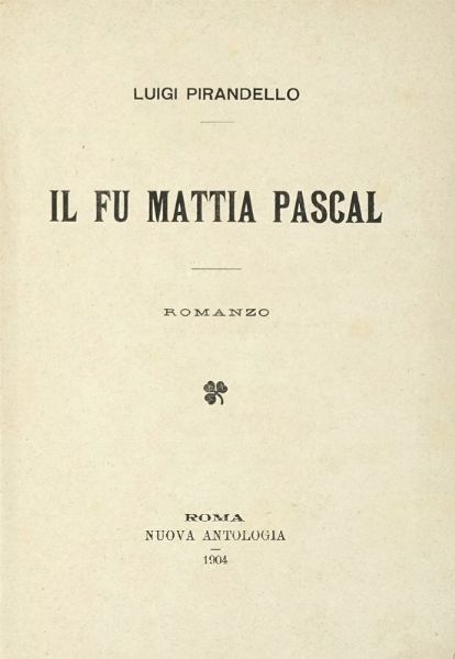 LUIGI PIRANDELLO : Il fu Mattia Pascal.  - Asta Libri, autografi e manoscritti - Associazione Nazionale - Case d'Asta italiane