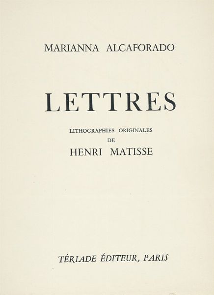 MARIANNA ALCAFORADO : Lettres portugaises. Lithographies originales de Henri Matisse.  - Asta Libri, autografi e manoscritti - Associazione Nazionale - Case d'Asta italiane