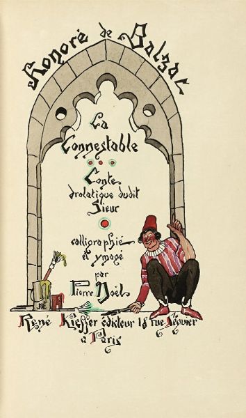 HONOR (DE) BALZAC : La connestable conte drolatique dudit sieur [...] calligraphie et ymag par Pierre Nol.  - Asta Libri, autografi e manoscritti - Associazione Nazionale - Case d'Asta italiane