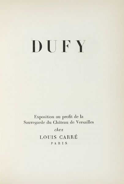 Raoul Dufy : Dufy. Exposition au profit de la Sauvegarde du Chateau de Versailles.  - Asta Libri, autografi e manoscritti - Associazione Nazionale - Case d'Asta italiane