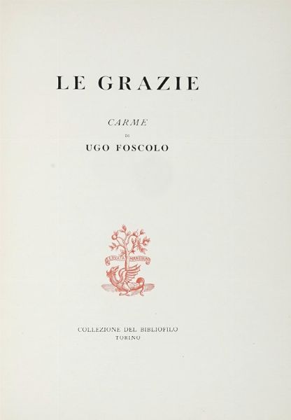 UGO FOSCOLO : Le Grazie. Carme.  - Asta Libri, autografi e manoscritti - Associazione Nazionale - Case d'Asta italiane