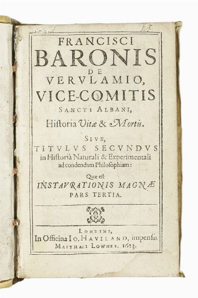 Francis Bacon : De Verulamio Historia vitae & mortis.  - Asta Libri, autografi e manoscritti - Associazione Nazionale - Case d'Asta italiane