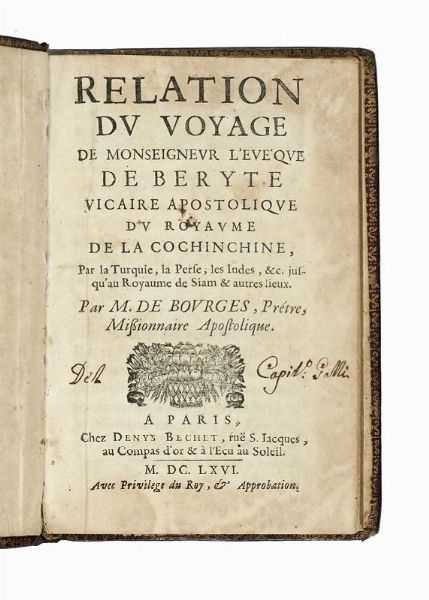JACQUES (DE) BOURGES : Relation du voyage de monseigneur l'evque de Beryte vicaire apostolique du royaume de la Cochinchine par la Turquie, la Perse, les Indes...  - Asta Libri, autografi e manoscritti - Associazione Nazionale - Case d'Asta italiane