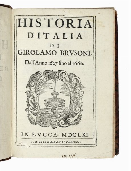 GIROLAMO BRUSONI : Dell'historia d'Italia di Girolamo Brusoni. Dall'anno 1625 sino al 1660 Libri ventiotto.  - Asta Libri, autografi e manoscritti - Associazione Nazionale - Case d'Asta italiane