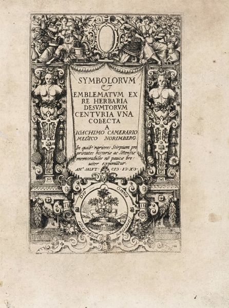 JOACHIM CAMERARIUS : Symbolorum & emblematum ex re herbaria desumtorum centuria una (-quarta).  - Asta Libri, autografi e manoscritti - Associazione Nazionale - Case d'Asta italiane