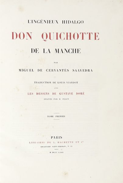 MIGUEL (DE) CERVANTES SAAVEDRA : L'Ingnieux Hidalgo Don Quichotte de la Manche [...] avec les dessins de Gustave Dor. Tome premier (-second).  - Asta Libri, autografi e manoscritti - Associazione Nazionale - Case d'Asta italiane