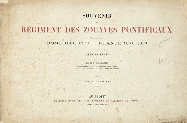 ATHANASE CHARLES MARIE (BARON DE) CHARETTE DE LA CONTRIE : Souvenir du regiment des Zouaves Pontificaux. Rome 1860-1870 - France 1870-1871...  - Asta Libri, autografi e manoscritti - Associazione Nazionale - Case d'Asta italiane