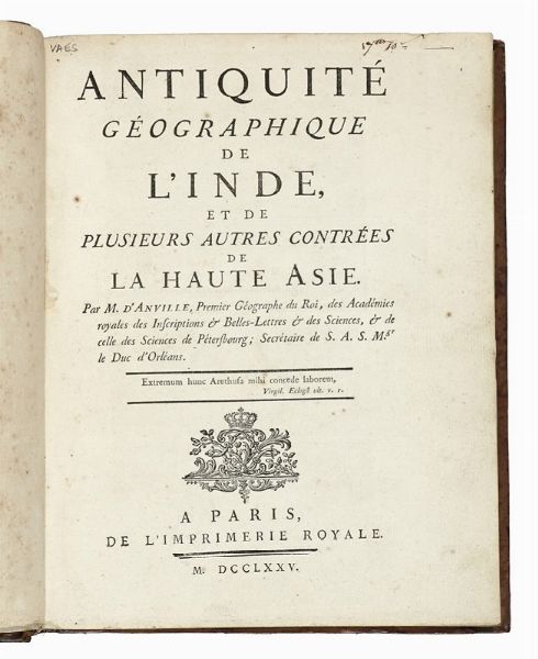 JEAN BAPTISTE D'ANVILLE : Antiquit gographique de l'Inde, et de plusieurs autres contres de la Haute Asie.  - Asta Libri, autografi e manoscritti - Associazione Nazionale - Case d'Asta italiane