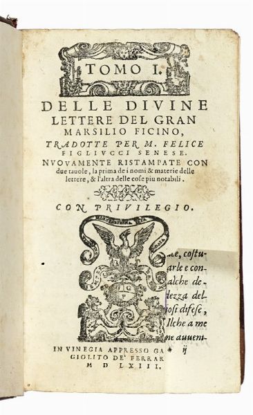 Marsilio Ficino : Delle divine lettere... Tomo I.  - Asta Libri, autografi e manoscritti - Associazione Nazionale - Case d'Asta italiane