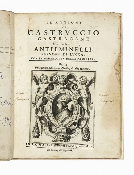 ALDO (IL GIOVANE) MANUZIO : Le attioni di Castruccio Castracane de gli Antelminelli, signore di Lucca. Con la genealogia della famiglia: estratte dalla Nuova discrittione d'Italia.  - Asta Libri, autografi e manoscritti - Associazione Nazionale - Case d'Asta italiane