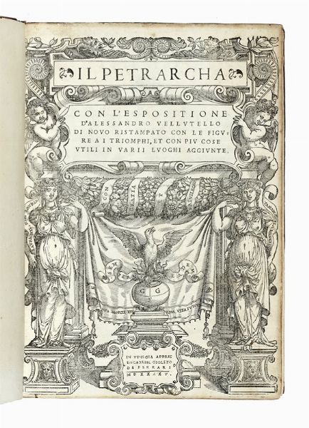 Francesco Petrarca : Il Petrarcha con l'espositione d'Alessandro Vellutello.  - Asta Libri, autografi e manoscritti - Associazione Nazionale - Case d'Asta italiane