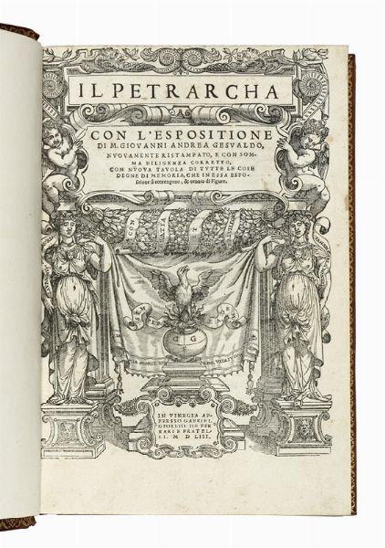 Francesco Petrarca : Il Petrarcha con l'espositione di m. Giovanni Andrea Gesualdo...  - Asta Libri, autografi e manoscritti - Associazione Nazionale - Case d'Asta italiane