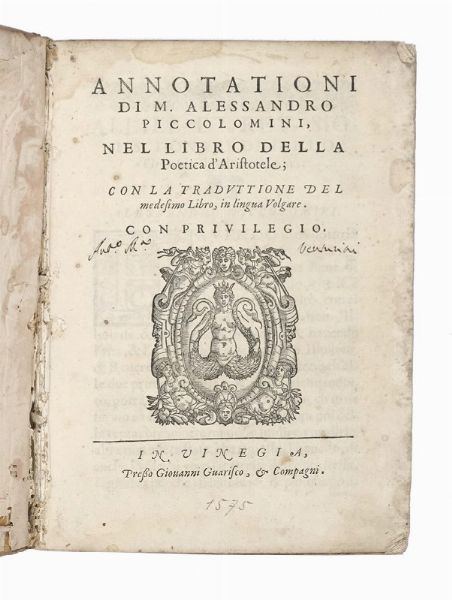 ALESSANDRO PICCOLOMINI : Annotationi [...] nel libro della Poetica d'Aristotele.  - Asta Libri, autografi e manoscritti - Associazione Nazionale - Case d'Asta italiane