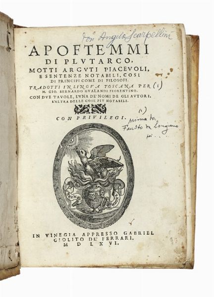 PLUTARCHUS : Apoftemmi [...] motti arguti piacevoli, e sentenze notabili, cosi di principi come di filosofi. Tradotti in lingua toscana per m. Gio. Bernardo Gualandi fiorentino.  - Asta Libri, autografi e manoscritti - Associazione Nazionale - Case d'Asta italiane