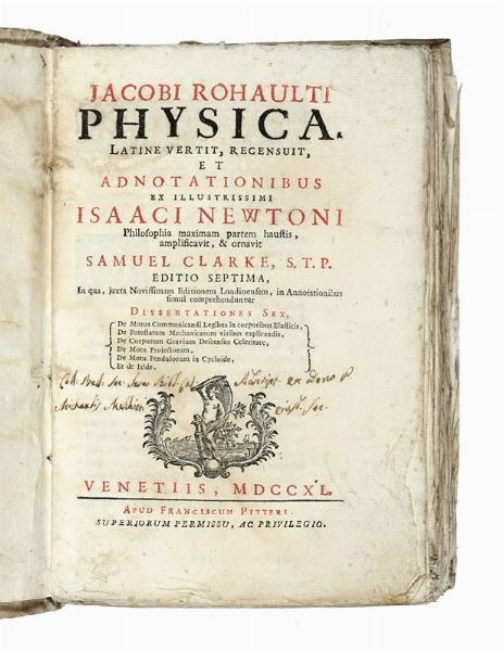 JACQUES ROHAULT : Physica. Latine vertit, recensuit, et adnotationibus ex illustrissimi Isaaci Newtoni philosophia maximam partem haustis...  - Asta Libri, autografi e manoscritti - Associazione Nazionale - Case d'Asta italiane