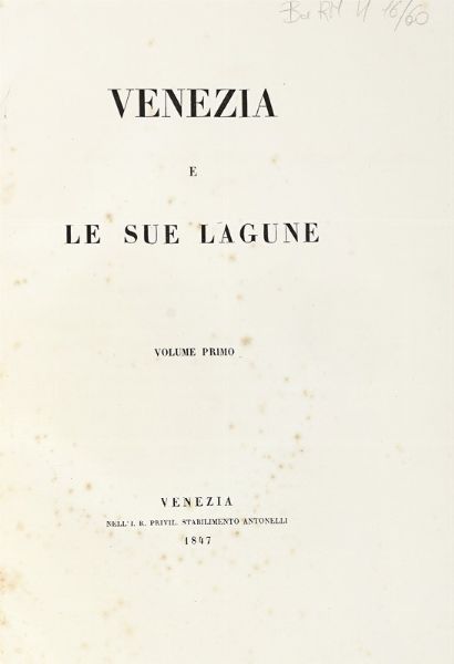 MARINO SANUTO : Venezia e le sue lagune. Volume primo (-terzo).  - Asta Libri, autografi e manoscritti - Associazione Nazionale - Case d'Asta italiane