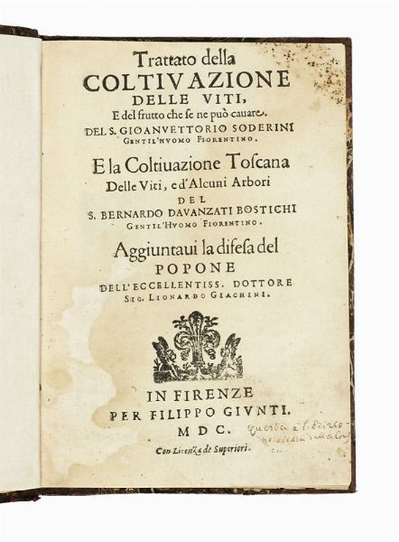 FRANCESCO SODERINI : Trattato della coltivazione delle viti e del frutto che se ne pu cavare [...] e la coltivazione toscana delle viti e d'alcuni arbori...  - Asta Libri, autografi e manoscritti - Associazione Nazionale - Case d'Asta italiane