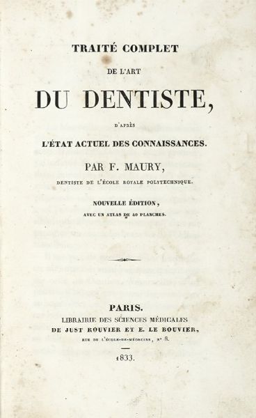 AUGUSTE TILLET : Trait complet de l'art du dentiste...  - Asta Libri, autografi e manoscritti - Associazione Nazionale - Case d'Asta italiane