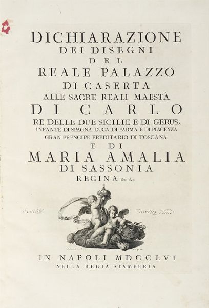 LUIGI VANVITELLI : Dichiarazione dei disegni del Reale Palazzo di Caserta...  - Asta Libri, autografi e manoscritti - Associazione Nazionale - Case d'Asta italiane