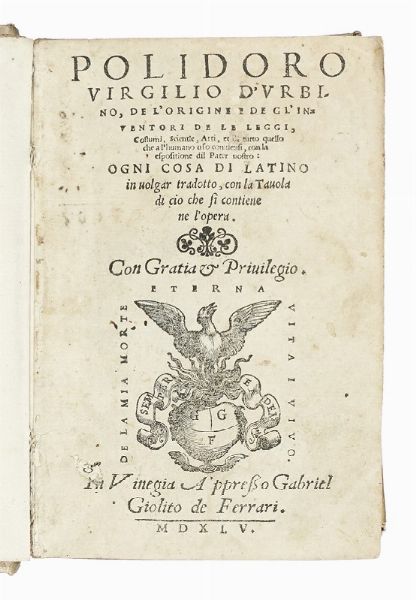 POLIDORO VIRGILIO : De l'origine e de gl'inventori de le leggi, costumi...  - Asta Libri, autografi e manoscritti - Associazione Nazionale - Case d'Asta italiane