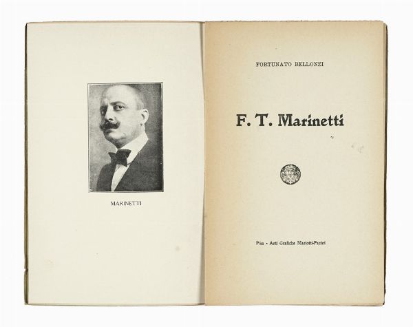 FORTUNATO BELLONZI : F.T. Marinetti.  - Asta Libri, autografi e manoscritti - Associazione Nazionale - Case d'Asta italiane