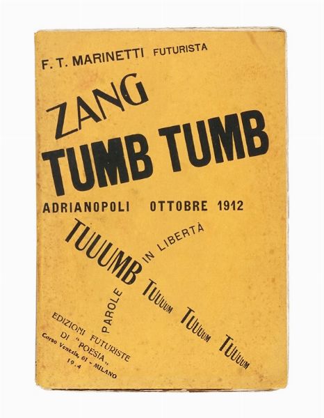 Filippo Tommaso Marinetti : Zang Tumb Tuuum. Adrianopoli ottobre 1912. Parole in libert.  - Asta Libri, autografi e manoscritti - Associazione Nazionale - Case d'Asta italiane