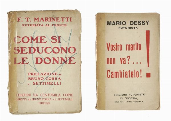 Filippo Tommaso Marinetti : Come si seducono le donne. Prefazione di Bruno Corra e Settimelli.  - Asta Libri, autografi e manoscritti - Associazione Nazionale - Case d'Asta italiane
