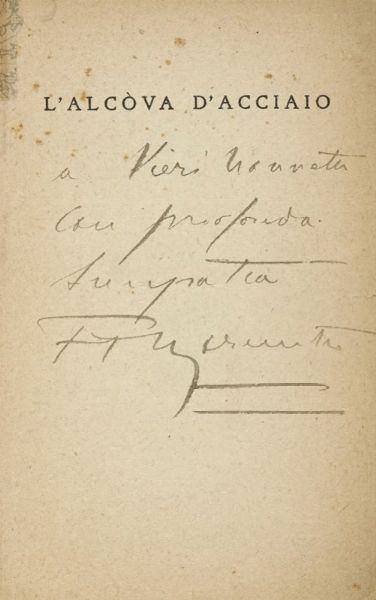 Filippo Tommaso Marinetti : L'alcva d'acciaio. Romanzo vissuto. Quarto migliaio.  - Asta Libri, autografi e manoscritti - Associazione Nazionale - Case d'Asta italiane