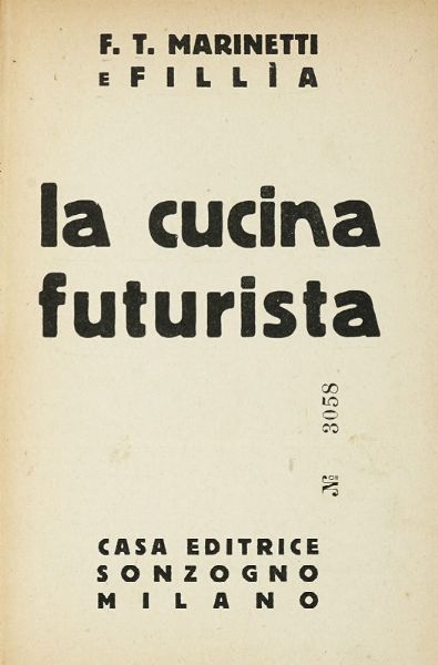 Filippo Tommaso Marinetti : La cucina futurista.  - Asta Libri, autografi e manoscritti - Associazione Nazionale - Case d'Asta italiane