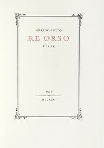 ARRIGO BOITO - Re Orso. Fiaba.
