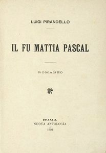 LUIGI PIRANDELLO - Il fu Mattia Pascal.