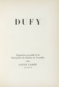 Raoul Dufy : Dufy. Exposition au profit de la Sauvegarde du Chateau de Versailles.  - Asta Libri, autografi e manoscritti - Associazione Nazionale - Case d'Asta italiane
