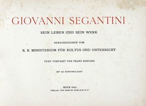 Giovanni Segantini - Giovanni Segantini sein leben und sein werk [...] text verfaszt von Franz Servaes.