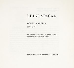 LUIGI SPACAL - Luigi Spacal. Opera grafica. 1936-1967. Testi di Rodolfo Pallucchini e Franco Russoli. Catalogo a cura di Giulio Montenero