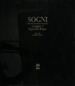 CRISTOBAL TORAL : Sogni. Omaggio a Jorge Luis Borges.  - Asta Libri, autografi e manoscritti - Associazione Nazionale - Case d'Asta italiane