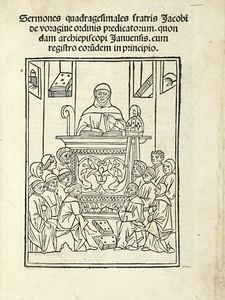 JACOBUS DE VORAGINE - Sermones quadragesimales fratris Jacobi de Varagine ordinis predicatorum quondam archiepiscopi Januensis cum registro eorundem in principio.