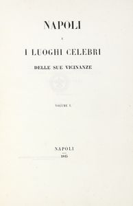 GIAMBATTISTA AJELLO - Napoli e i luoghi celebri delle sue vicinanze. Volume I (-II).