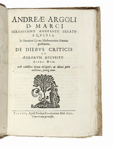 ANDREA ARGOLI - De diebus criticis et aegrorum decubitu libri duo (-liber secundus).