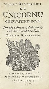 THOMAS BARTHOLIN : De unicornu observationes novae.  - Asta Libri, autografi e manoscritti - Associazione Nazionale - Case d'Asta italiane