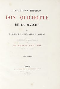 MIGUEL (DE) CERVANTES SAAVEDRA - L'Ingnieux Hidalgo Don Quichotte de la Manche [...] avec les dessins de Gustave Dor. Tome premier (-second).
