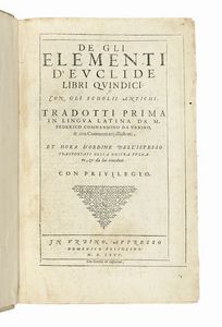 EUCLIDES - De gli Elementi [...] libri quindici [...] tradotti prima in lingua latina da M. Federico Commandino [...] & hora d'ordine dell'istesso trasportati nella nostra lingua vulgare...