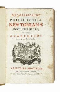 WILLEM JACOB GRAVESANDE - Philosophiae Newtonianae institutiones, in usus academicos. Editio prima Italica auctior.