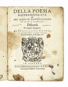 ANGELO INGEGNERI - Della poesia rappresentativa & del modo di rappresentare le favole sceniche.